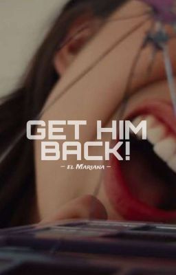 GET HIM BACK! || El Mariana #2TD