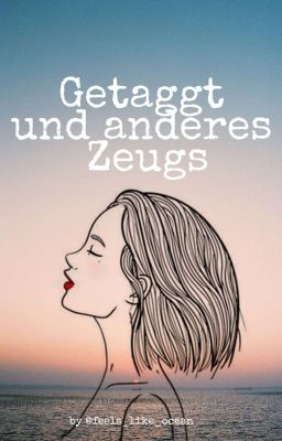 Getaggt und anderes Zeugs