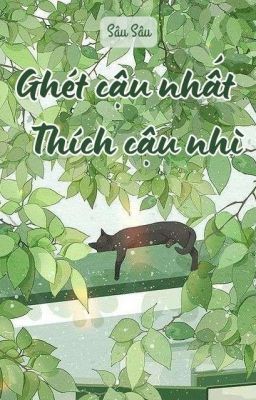 Ghét cậu nhất, Thích cậu nhì