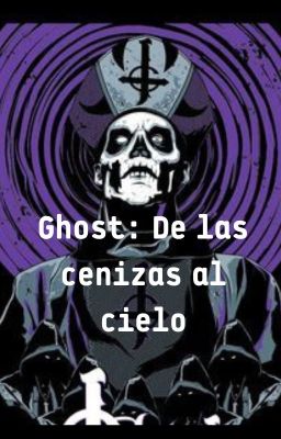 Ghost: De las cenizas, al cielo