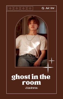 ghost in the room / chankwan