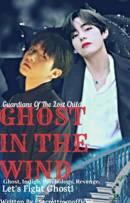 GHOST IN THE WIND [Guardians Of The Lost Child]