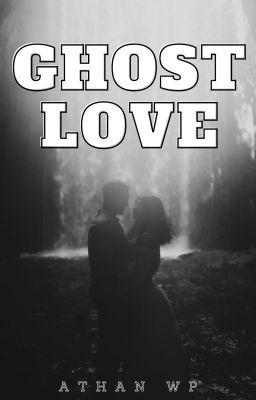 Ghost Love (Oneshot)