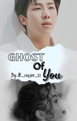 Ghost of You || Kim Namjoon