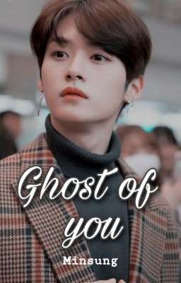 Ghost of you || Minsung