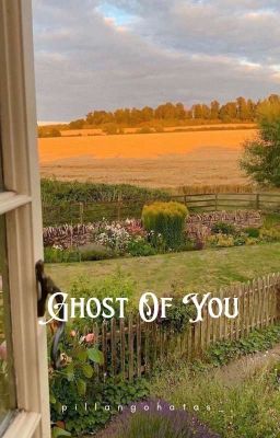 ghost of you ||oneshot||