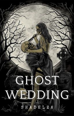 Ghost Wedding ✔