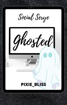 Ghosted [Social Serye]