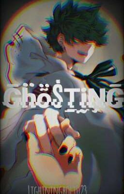 Ghosting | Izuku Midoriya