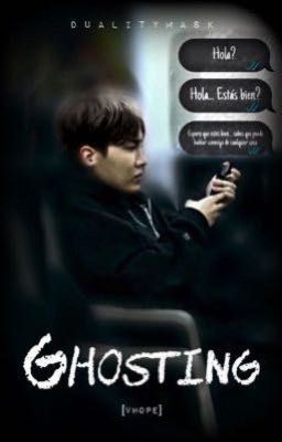 Ghosting [ vhope ]