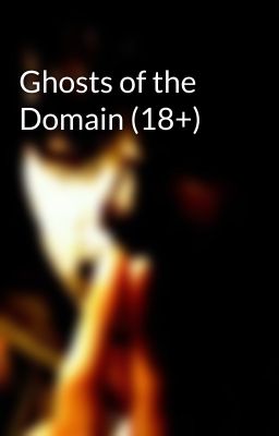 Ghosts of the Domain (18+)