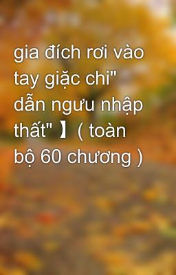 gia đích rơi vào tay giặc chi