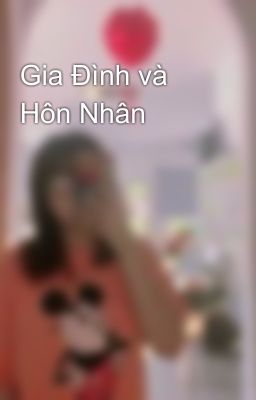 Gia Đình và Hôn Nhân 