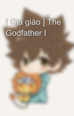 [ Gia giáo ] The Godfather I