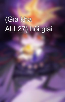 (Gia kha ALL27) hôi giai