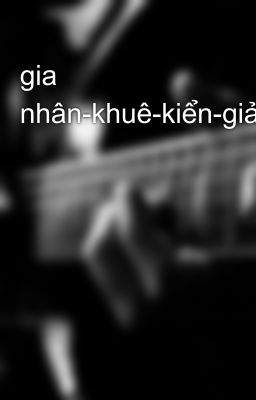 gia nhân-khuê-kiển-giải