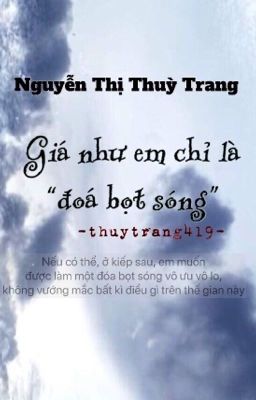 Giá như em chỉ là đóa bọt sóng [FULL]