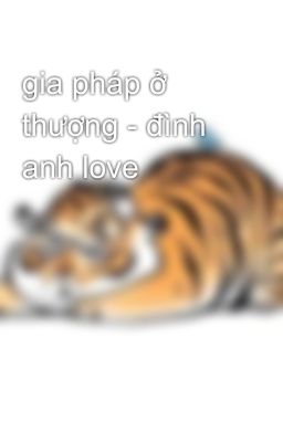 gia pháp ở thượng - đình anh love