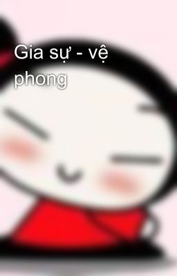 Gia sự - vệ phong