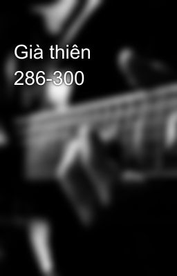 Già thiên 286-300