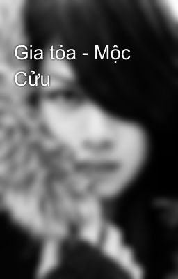 Gia tỏa - Mộc Cửu