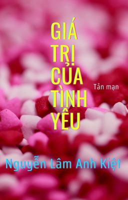 GIÁ TRỊ CỦA TÌNH YÊU | The Value of Love