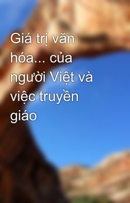 Giá trị văn hóa... của người Việt và việc truyền giáo