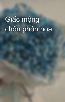 Giấc mộng chốn phồn hoa