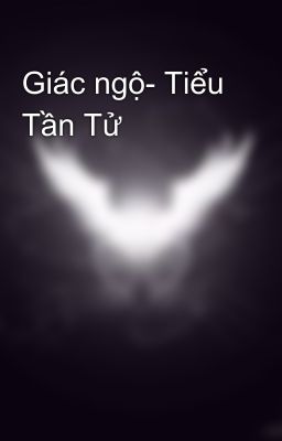 Giác ngộ- Tiểu Tần Tử