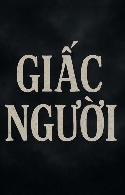 Giấc người [BHTT]