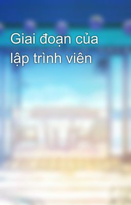 Giai đoạn của lập trình viên