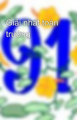 Giải nhất toàn trường