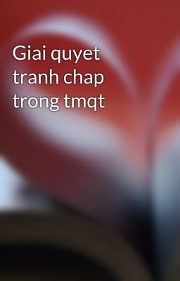 Giai quyet tranh chap trong tmqt