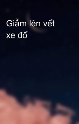 Giẫm lên vết xe đổ