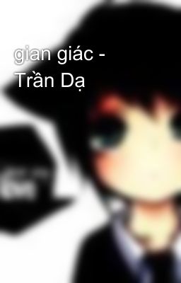 gian giác - Trần Dạ