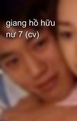 giang hồ hữu nư 7 (cv)