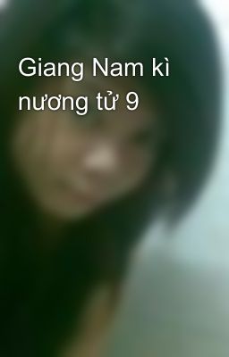 Giang Nam kì nương tử 9