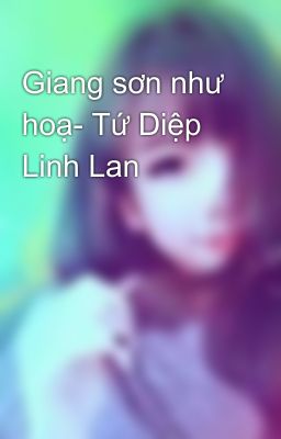 Giang sơn như hoạ- Tứ Diệp Linh Lan