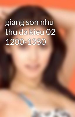 giang son nhu thu da kieu 02 1200-1350