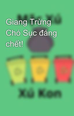 Giang Trừng Chó Sục đáng chết!