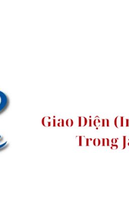 Giao Diện (Interface) trong Java | Kiến Thức Cơ Bản