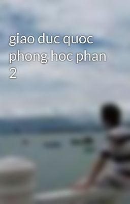 giao duc quoc phong hoc phan 2