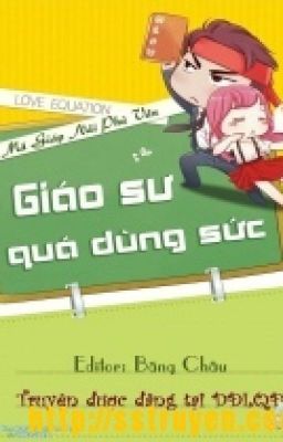 Giáo sư dùng quá sức