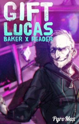 Gift (Lucas Baker x Reader)