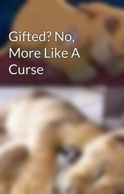 Gifted? No, More Like A Curse