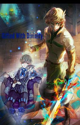 Gifted With Divinity (Kuroshitsuji Fanfiction)