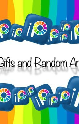 Gifts and Random art