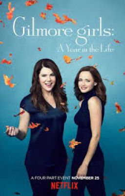 Gilmore Girls: A Year In The Life- Rewritten