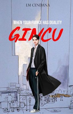 GINCU #3: When Your Fiance Has Duality