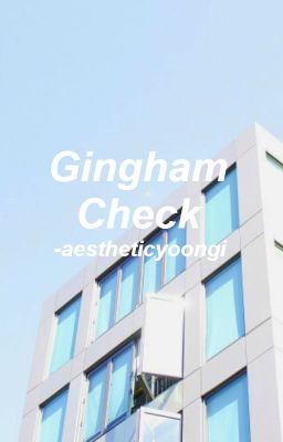 Gingham Check✨yoonmin.oneshot